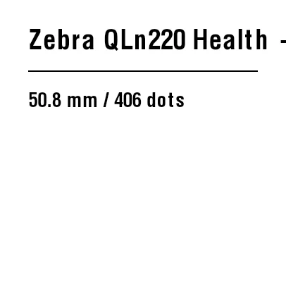 ZPL preview: Zebra QLn220 Health: ZPL guide